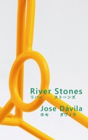 Jose Dàvila - River Stones / リバーストーンズ -